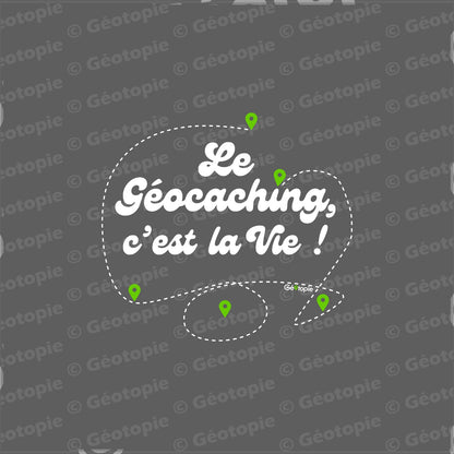 Le Géocaching c'est la vie