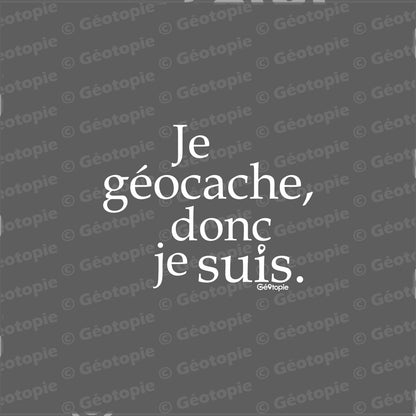 Je géocache donc je suis